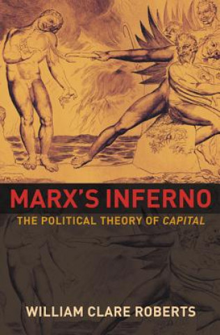 Könyv Marx's Inferno William Clare Roberts