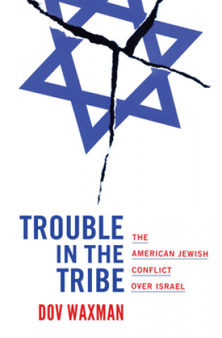 Kniha Trouble in the Tribe Dov Waxman