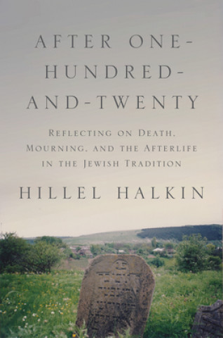 Kniha After One-Hundred-and-Twenty Hillel Halkin