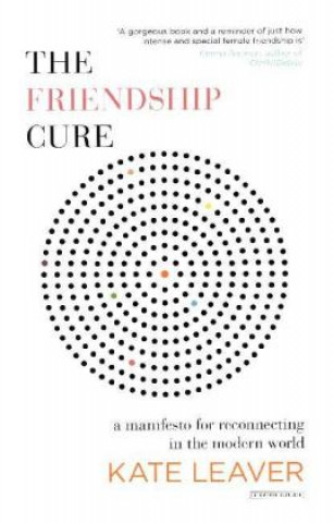 Kniha Friendship Cure LEAVER  KATE