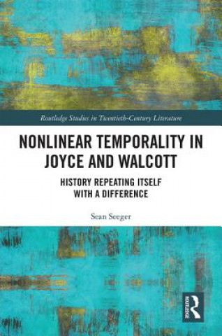 Carte Nonlinear Temporality in Joyce and Walcott Sean Seeger