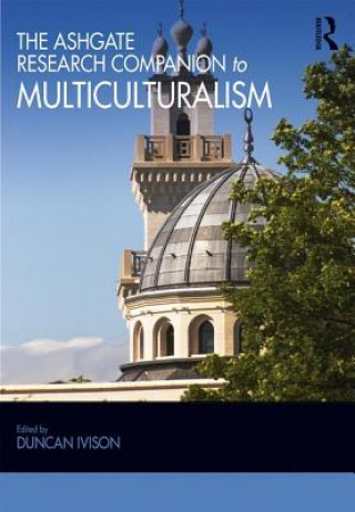 Книга Ashgate Research Companion to Multiculturalism Duncan Ivison