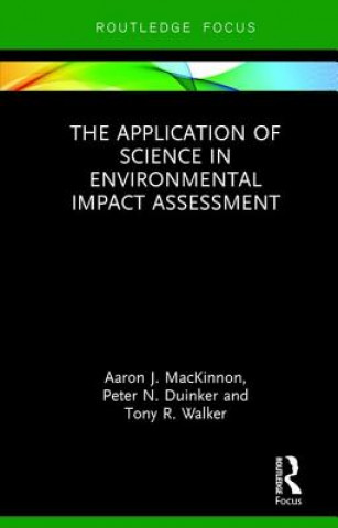 Könyv Application of Science in Environmental Impact Assessment Peter Duinker