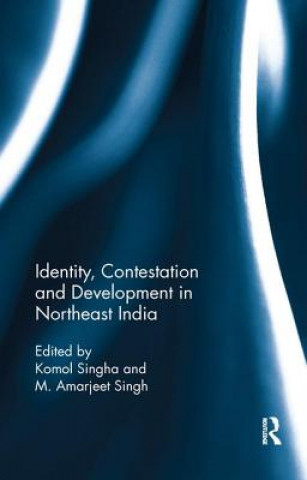 Buch Identity, Contestation and Development in Northeast India 