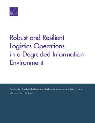Kniha Robust and Resilient Logistics Operations in a Degraded Information Environment Don Snyder