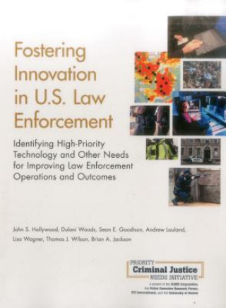 Könyv Fostering Innovation in U.S. Law Enforcement John S Hollywood