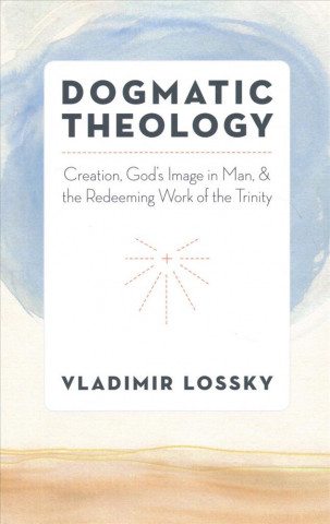Kniha Dogmatic Theology Vladimir Lossky
