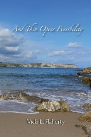 Knjiga And Then Opens Possibility VICKI L. FLAHERTY