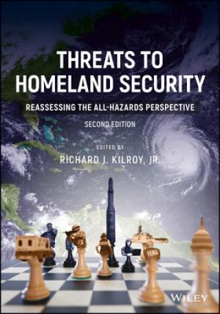 Carte Threats to Homeland Security - Reassessing the All-Hazards Perspective, Second Edition Richard J. Kilroy