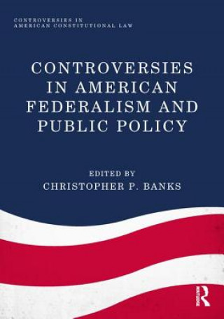 Carte Controversies in American Federalism and Public Policy 