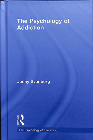 Livre Psychology of Addiction SVANBERG