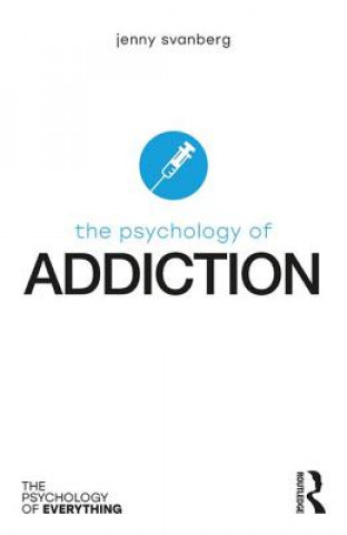 Kniha Psychology of Addiction Jenny Svanberg