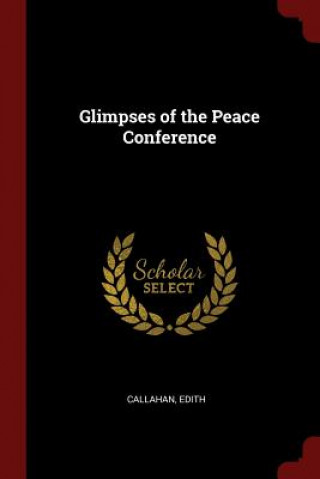 Carte Glimpses of the Peace Conference EDITH