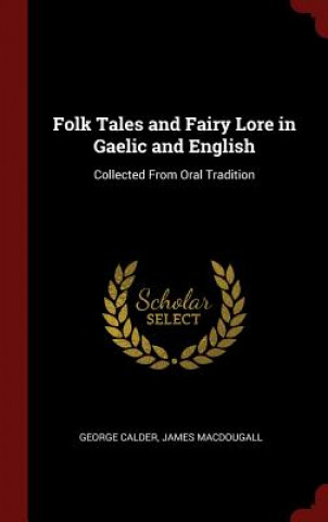 Kniha Folk Tales and Fairy Lore in Gaelic and English GEORGE CALDER