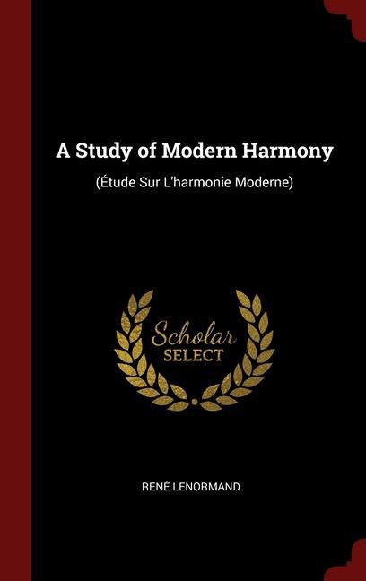 Könyv A STUDY OF MODERN HARMONY:   TUDE SUR L' REN LENORMAND