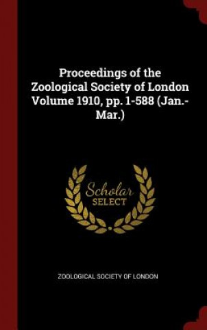 Carte Proceedings of the Zoological Society of London Volume 1910, Pp. 1-588 (Jan.-Mar.) ZOOLOGICAL SOCIETY O