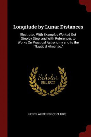 Carte Longitude by Lunar Distances HENRY WILBER CLARKE