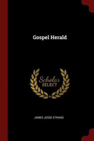 Könyv Gospel Herald JAMES JESSE STRANG