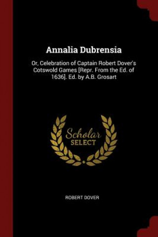 Könyv Annalia Dubrensia ROBERT DOVER