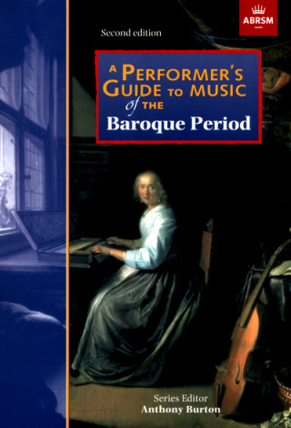 Tiskovina Performer's Guide to Music of the Baroque Period Anthony Burton