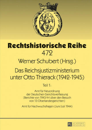 Book Das Reichsjustizministerium Unter Otto Thierack (1942-1945) Werner Schubert