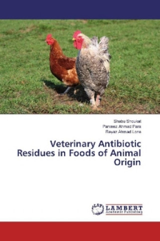 Книга Veterinary Antibiotic Residues in Foods of Animal Origin Shabu Shoukat