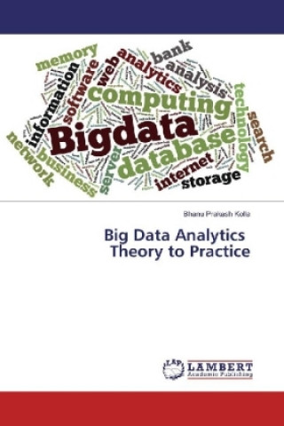 Knjiga Big Data Analytics Theory to Practice Bhanu Prakash Kolla
