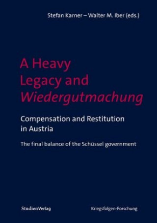 Könyv A Heavy Legacy and Wiedergutmachung Stefan Karner
