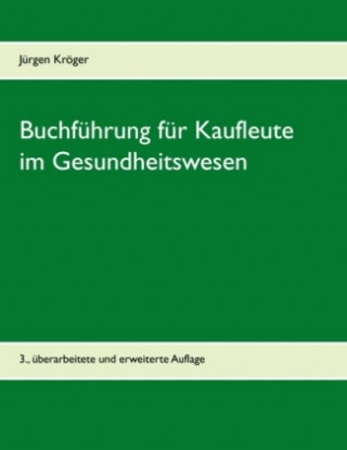 Kniha Buchführung für Kaufleute im Gesundheitswesen Jürgen Kröger