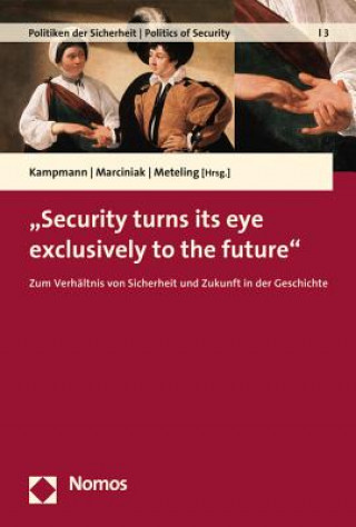 Boek "Security turns its eye exclusively to the future" Christoph Kampmann