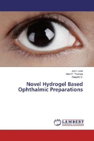 Knjiga Novel Hydrogel Based Ophthalmic Preparations Jobin Jose