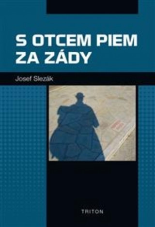 Kniha S otcem Piem za zády Jozef Slezák