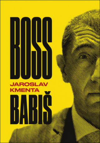 Knjiga Boss Babiš Jaroslav Kmenta