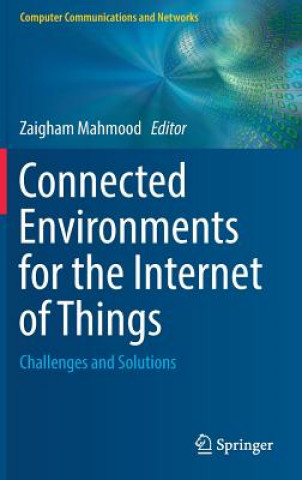 Kniha Connected Environments for the Internet of Things Zaigham Mahmood