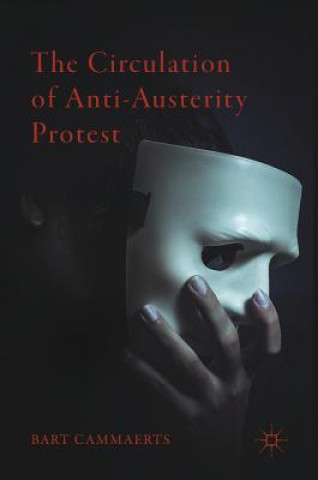 Книга Circulation of Anti-Austerity Protest Bart Cammaerts