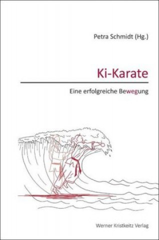 Книга Ki-Karate - Eine erfolgreiche Bewegung Petra Schmidt