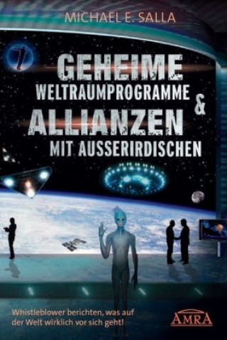 Kniha Geheime Weltraumprogramme & Allianzen mit Ausserirdischen Michael E. Salla