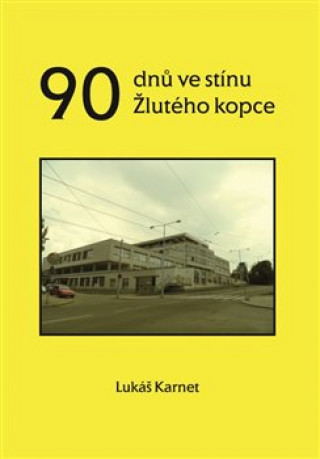 Könyv 90 dnů ve stínu Žlutého kopce Lukáš Karnet