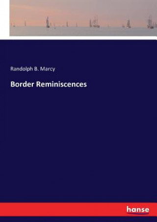 Boek Border Reminiscences RANDOLPH B. MARCY