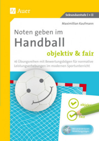 Knjiga Noten geben im Handball - objektiv & fair, m. 1 CD-ROM Maximilian Kaufmann