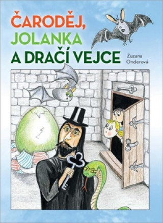 Kniha Čaroděj, Jolanka a dračí vejce Zuzana Onderová