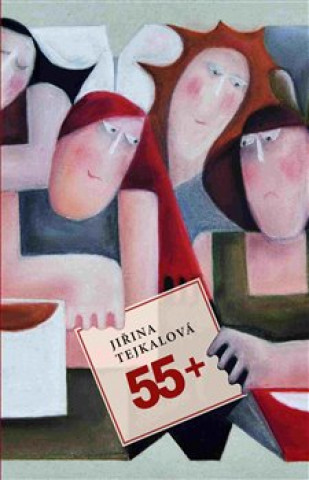 Kniha 55+ Jiřina Tejkalová