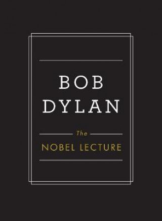 Könyv Nobel Lecture Bob Dylan