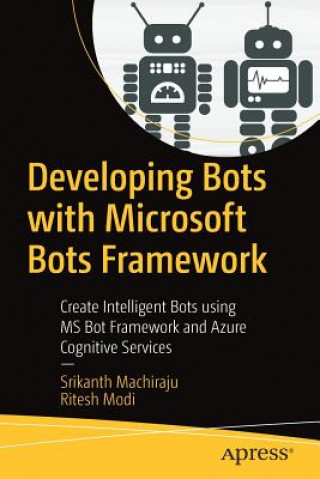 Book Developing Bots with Microsoft Bots Framework Vishwanath Srikanth Machiraju