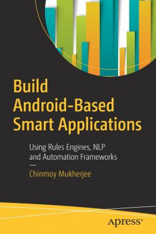 Knjiga Build Android-Based Smart Applications Chinmoy Mukherjee