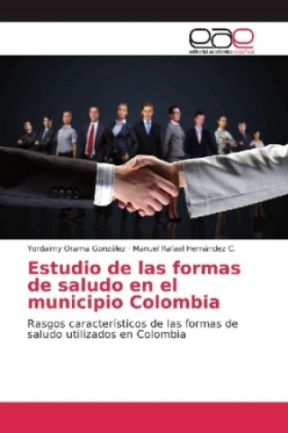 Kniha Estudio de las formas de saludo en el municipio Colombia Yordaimy Orama González