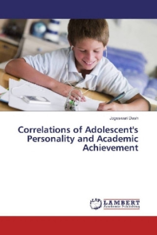 Könyv Correlations of Adolescent's Personality and Academic Achievement Jogeswari Dash