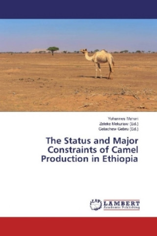 Kniha The Status and Major Constraints of Camel Production in Ethiopia Yohannes Mehari