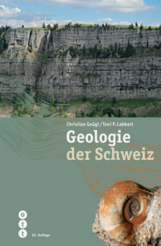 Kniha Geologie der Schweiz Christian Gnägi