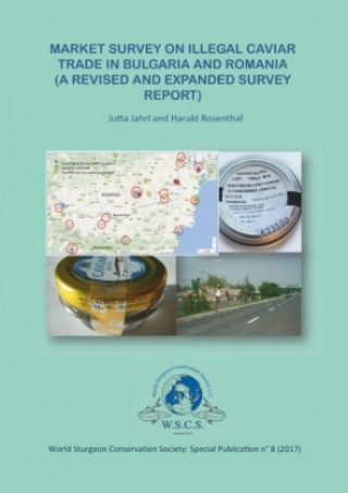 Kniha Market Survey in Illegal Carviar Trade in Bulgaria and Romania Harald Rosenthal